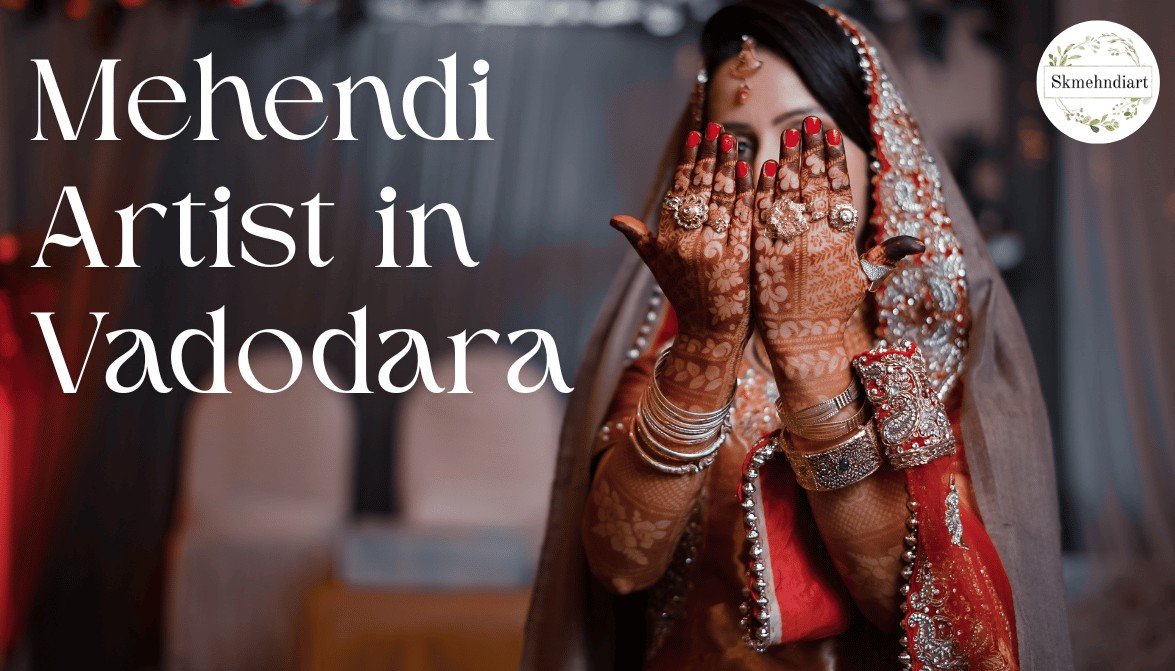 Mehendi Artist in Vadodara, Bridal mehndi in Vadodara, Mehendi artist near me Vadodara, Bridal mehndi design Vadodara, Mehendi designer Vadodara,